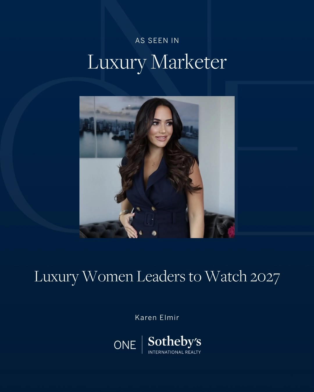 Founder of The Elmir Group at ONE Sotheby’s International Realty recognized for her leadership, achievements, and vision for the future of luxury real estate.